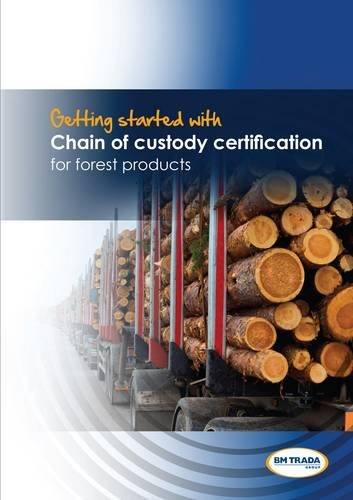 Stock image for Getting Started with Chain of Custody Certification for Forest Products for sale by Devils in the Detail Ltd