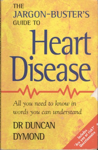 Beispielbild fr Jargon-buster's Guide to Heart Disease: All You Need to Know in Words You Can Understand zum Verkauf von AwesomeBooks