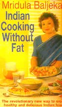 Beispielbild fr Indian Cooking Without Fat : The Revolutionary New Way to Enjoy Healthy and Delicious Indian Food zum Verkauf von Better World Books
