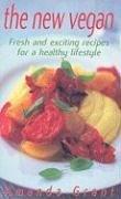 Imagen de archivo de The New Vegan: Fresh and Exciting Recipes for a Healthy Lifestyle a la venta por WorldofBooks