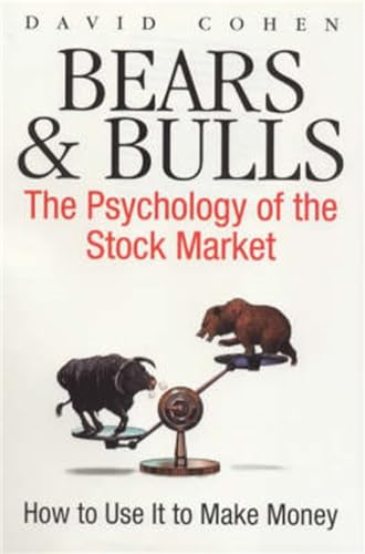 Bears and Bulls: Psychology of the Stock Market (9781900512763) by Cohen, David