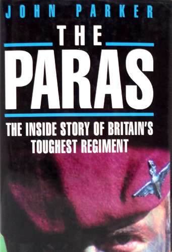 Beispielbild fr The Paras: The Inside Story of Britain's Toughest Regiment zum Verkauf von medimops