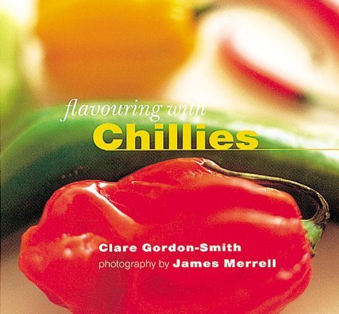 9781900518017: Chillies (Flavouring With...) (Flavouring with... S.)