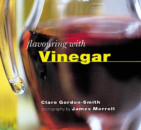 Imagen de archivo de Vinegar (Flavouring With.) (Flavouring with. S.) a la venta por AwesomeBooks