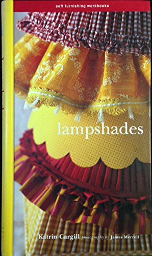 Beispielbild fr Lampshades (Soft Furnishing Workbooks) (Soft Furnishing Workbooks S.) zum Verkauf von WorldofBooks
