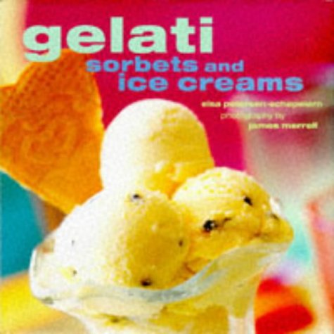 Imagen de archivo de Gelati, Sorbets and Ice-creams a la venta por WorldofBooks
