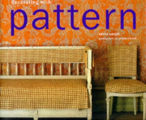 Stock image for Decorating with Pattern : Creating Style with Checks, Stripes, Motifs and Pictorial Patterns for sale by Better World Books