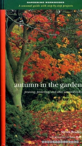 Imagen de archivo de Autumn in the Garden: Pruning, Protecting and Other Seasonal Tasks (Gardening Workbooks: A Seasonal Guide with Step-By-Step Projects) a la venta por More Than Words