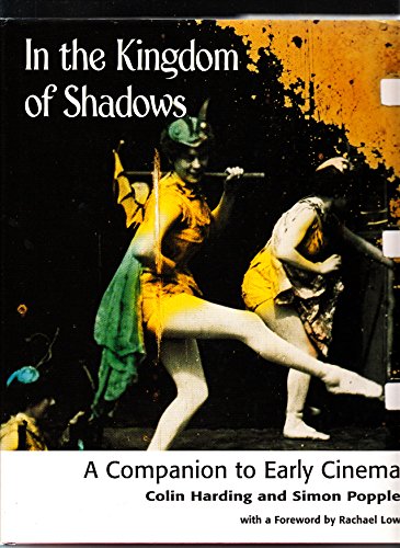 Stock image for In the Kingdom of Shadows: Companion to Early Cinema for sale by Anybook.com