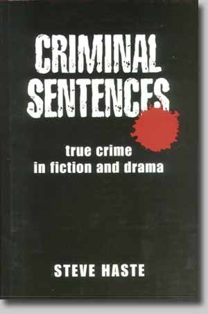 Criminal Sentences: True Crime in Fiction and Drama