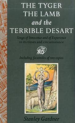 Stock image for Tyger, the Lamb and the Terrible Desart: "Songs of Innocence and of Experience" in Its Times and Circumstance - Including Facsimiles of Two Copies for sale by Cambridge Rare Books