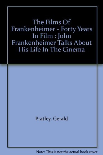 Stock image for The Films of Frankenheimer: Forty Years in Film - John Frankenheimer Talks About His Life in the Cinema for sale by Hay-on-Wye Booksellers