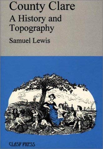 County Clare: A History and Topography (9781900545075) by Lewis, Samuel