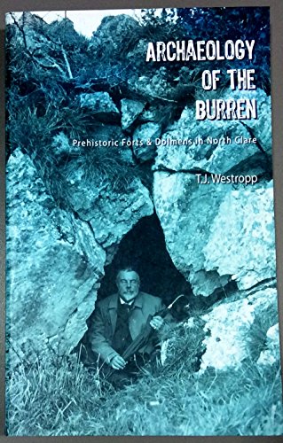Imagen de archivo de Archaeology of the Burren: Prehistoric Forts and Dolmens in North Clare a la venta por Jeff Stark