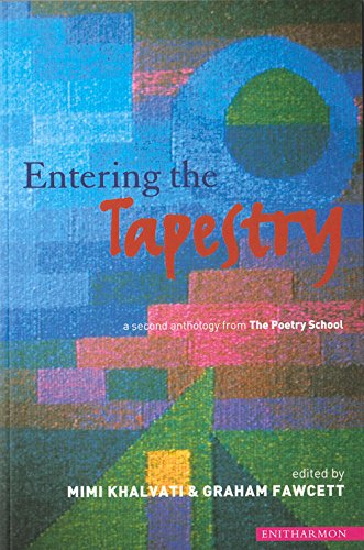Beispielbild fr Entering the Tapestry: A Second Anthology from the Poetry School zum Verkauf von WorldofBooks