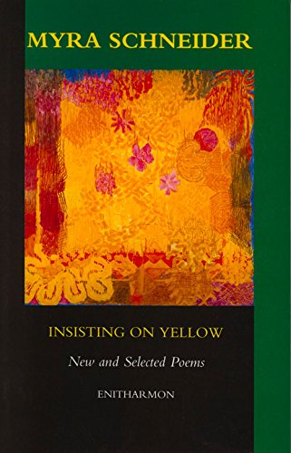 Insisting On Yellow: New And Selected Poems (FINE COPY OF SCARCE FIRST EDITION SIGNED BY THE AUTHOR)