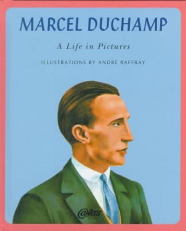 Marcel Duchamp: A Life in Pictures (Atlas Press)