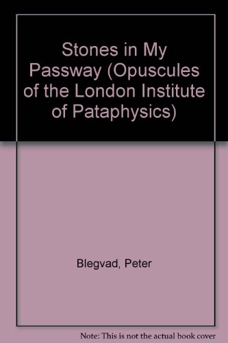 Stones in My Passway (Opuscules of the London Institute of Pataphysics) (9781900565219) by Peter Blegvad