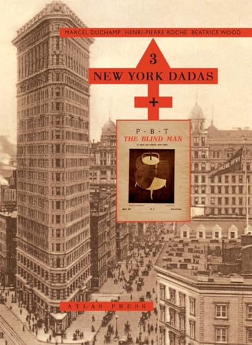 9781900565431: 3 New York Dadas and The Blind Man: Marcel Duchamp, Henri-Pierre Roche, Beatrice Wood