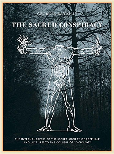 Stock image for The Sacred Conspiracy: The Internal Papers of the Secret Society of Acphale and Lectures to the College of Sociology for sale by Ergodebooks