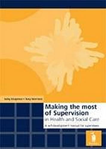 Making the Most of Supervision in Health and Social Care (9781900600774) by Knapman-jacky-morrison-tony; Tony Morrison