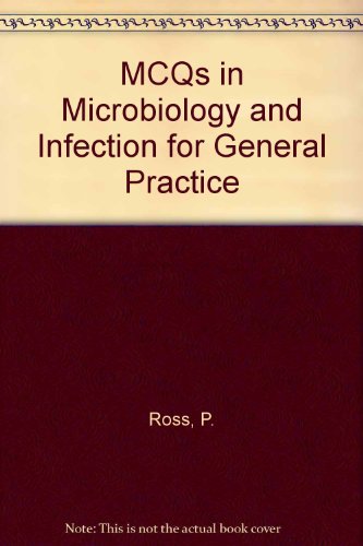MCQs in Microbiology and Infection for General Practice (9781900603126) by Ross, P.; Emmanuel, X.