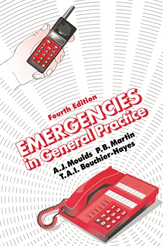 Emergencies in General Practice, Fourth Edition (9781900603867) by Moulds, A.J.; Martin, P.B.; Bouchier-Hayes, Tai