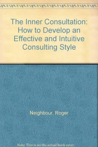 Beispielbild fr The Inner Consultation: How to Develop an Effective and Intuitive Consulting Style zum Verkauf von WorldofBooks