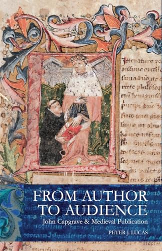 FROM AUTHOR TO AUDIENCE. John Capgrave & Medieval Publication.
