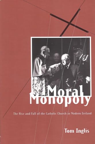 Beispielbild fr Moral Monopoly: Rise and Fall of the Catholic Church in Modern Ireland: Rise and Fall of the Catholic Church in Modern Ireland zum Verkauf von ThriftBooks-Dallas