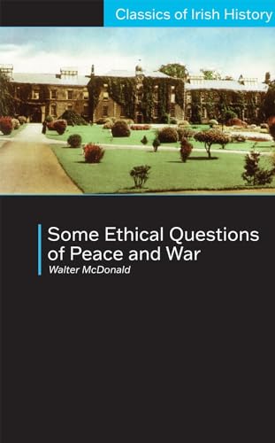 Imagen de archivo de Some Ethical Questions of Peace and War: with Special Reference to Ireland : With Special Reference to Ireland a la venta por Better World Books Ltd