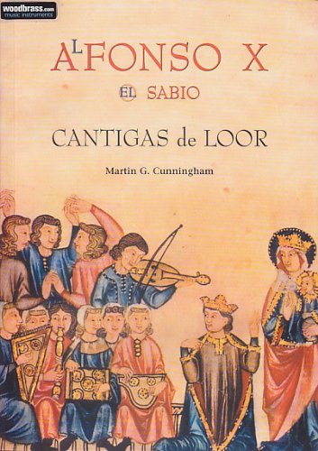 CANTIGAS DE LOOR. EDITED BY / EDITADAS POR M.G. CUNNINGHAM