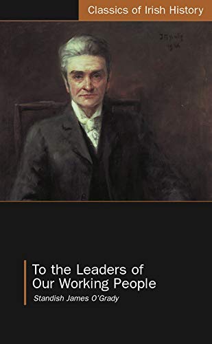 9781900621410: To the Leaders of Our Working People (Classics of Irish History)