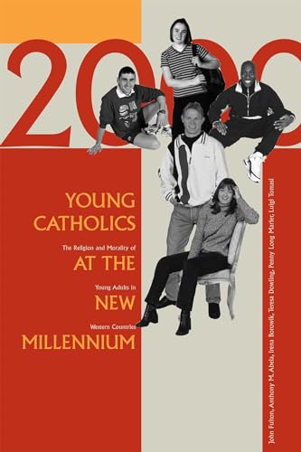 Beispielbild fr Young Catholics at the New Millennium: The Religion and Morality of Young Adults in Western Countries zum Verkauf von Books From California