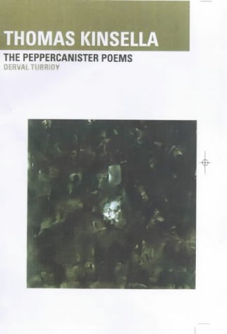 Stock image for Thomas Kinsella: The Peppercanister Poems: The Peppercanister Poems for sale by WorldofBooks