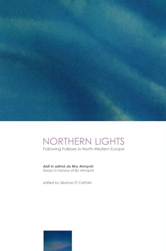 Stock image for Northern Lights: Following Folklore in North-Western Europe - Essays in Honour of Bo Almqvist for sale by THE SAINT BOOKSTORE