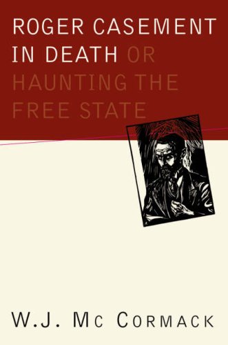 9781900621762: Roger Casement in Death: Or Haunting the Free State: Or Haunting the Free State