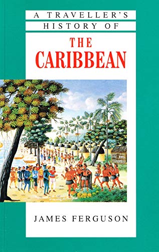 Beispielbild fr The Traveller's Histories: The Caribbean (Traveller'S History Of) zum Verkauf von WorldofBooks