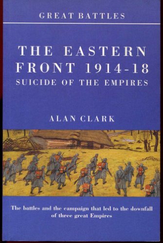 Beispielbild fr Battles on the Eastern Front 1914-18: Suicide of the Empires [Great Battles] zum Verkauf von Saucony Book Shop