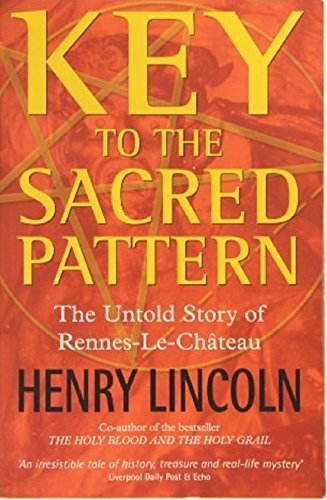 Imagen de archivo de Key To The Sacred Pattern: The Untold Story Of Rennes-le-Chateau a la venta por WorldofBooks