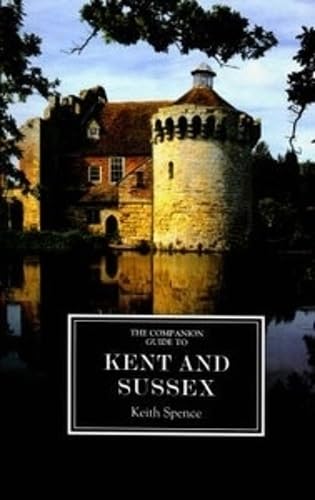 The Companion Guide to Kent & Sussex (Companion Guides) (9781900639057) by Spence, Keith