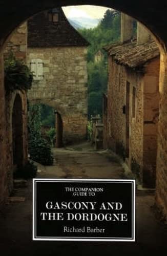 The Companion Guide to Gascony and the Dordogne (Companion Guides) (9781900639279) by Barber, Richard