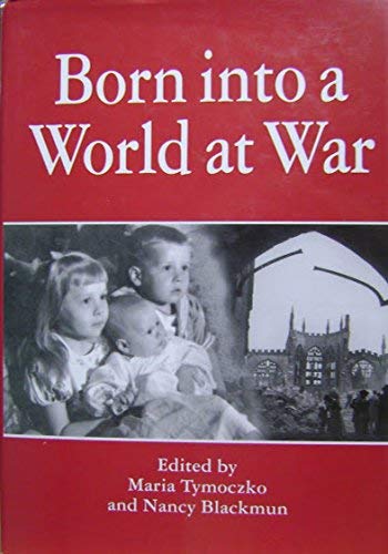 Beispielbild fr Born into a world at war zum Verkauf von Friends of  Pima County Public Library