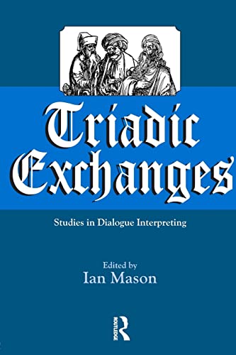 9781900650366: Triadic Exchanges: Studies in Dialogue Interpreting