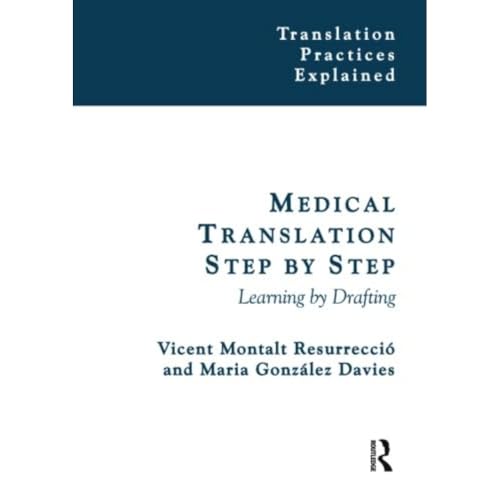 Beispielbild fr Medical Translation Step by Step: Learning by Drafting (Translation Practices Explained) zum Verkauf von Chiron Media