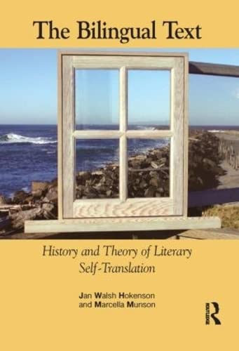Imagen de archivo de The Bilingual Text: History and Theory of Literary Self-Translation a la venta por Anybook.com