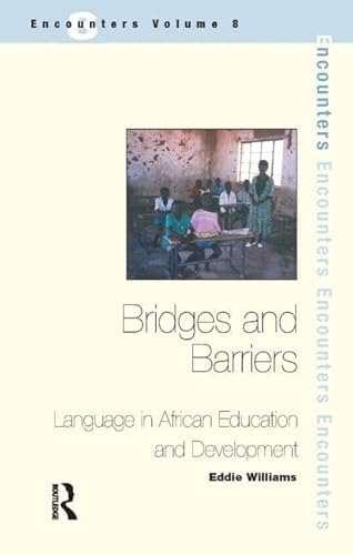 Bridges and Barriers: Language in African Education and Development (Encounters) (9781900650977) by Williams, Eddie