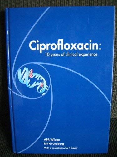 Beispielbild fr Ciprofloxacin : 10 years of clinical experience zum Verkauf von HPB-Red