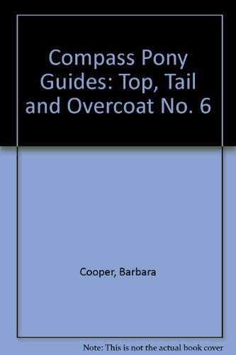 Beispielbild fr Compass Pony Guides: Top, Tail and Overcoat No. 6 zum Verkauf von WorldofBooks