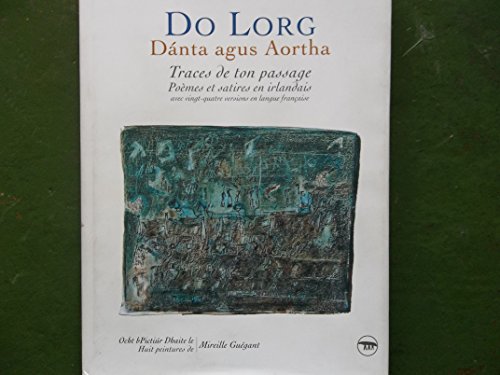 9781900693790: Do lorg: Dánta agus aortha : maille le ceithre cinn fhichead de leaganacha Fraincise (Irish Edition)